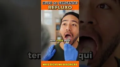 MUCO na GARGANTA [Pode ser REFLUXO]