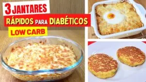 3 JANTARES PARA DIABÉTICOS - Receitas LOW CARB, Rápidas, Fáceis, Saudáveis e Baratas