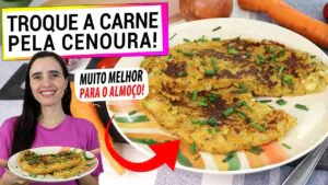 TROQUE A CARNE PELA CENOURA! TE CONTO O SEGREDO! ALMOÇO MUITO FÁCIL E SAUDÁVEL!