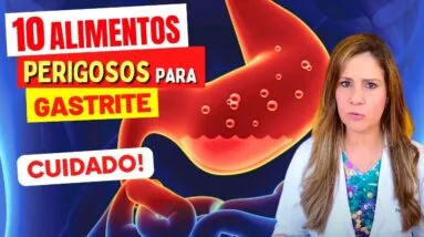 10 ALIMENTOS PERIGOSOS para GASTRITE - CUIDADO com seu ESTÔMAGO!