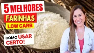 5 Melhores FARINHAS LOW CARB para EMAGRECER, DIABETES e SAÚDE (e Como Usar) - Baixas em Carboidratos