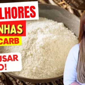 5 Melhores FARINHAS LOW CARB para EMAGRECER, DIABETES e SAÚDE (e Como Usar) - Baixas em Carboidratos
