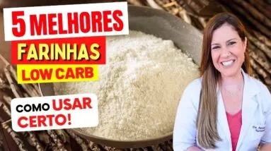 5 Melhores FARINHAS LOW CARB para EMAGRECER, DIABETES e SAÚDE (e Como Usar) - Baixas em Carboidratos