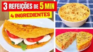 3 Refeições de 5 MIN e 4 INGREDIENTES - Poucas Calorias, Saudáveis, Baratas, Fáceis e Deliciosas