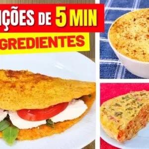 3 Refeições de 5 MIN e 4 INGREDIENTES - Poucas Calorias, Saudáveis, Baratas, Fáceis e Deliciosas