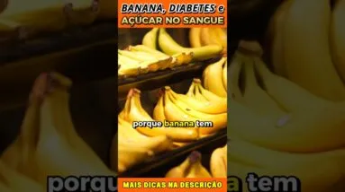 🍌 Banana Aumenta o Açúcar no Sangue? Entenda Agora!