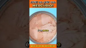 Mercúrio no Atum em Lata: O que Você Não Sabe!
