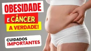 Obesidade e Câncer: Qual é a Relação Confirmada pela Ciência?