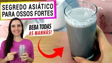 FALTAVA ESTA BEBIDA PRA FORTALECER SEUS OSSOS! Beba todas as manhãs! Segredo asiático revelado.