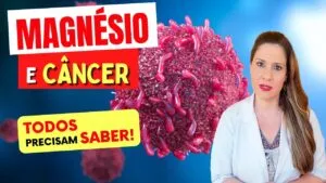 CÂNCER e FALTA DE MAGNÉSIO: Entenda Essa Ligação URGENTE para Sua Saúde