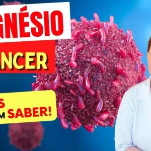 CÂNCER e FALTA DE MAGNÉSIO: Entenda Essa Ligação URGENTE para Sua Saúde