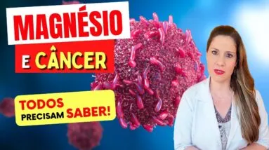 CÂNCER e FALTA DE MAGNÉSIO: Entenda Essa Ligação URGENTE para Sua Saúde
