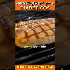 Diabetes e Alimentação: Comer Peixe à Noite Ajuda?