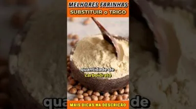 🔁 TROQUE o TRIGO por ESSAS FARINHAS (Você Vai Amar!)