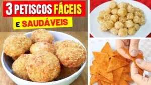 3 Petiscos Saudáveis SEM FARINHA DE TRIGO e SEM FRITURA – Leves, Fáceis, Rápidos e Deliciosos