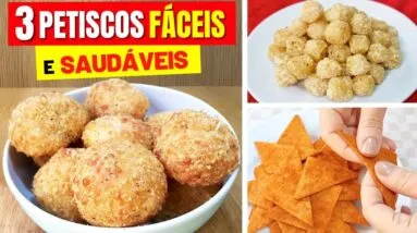 3 Petiscos Saudáveis SEM FARINHA DE TRIGO e SEM FRITURA – Leves, Fáceis, Rápidos e Deliciosos