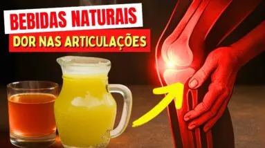 3 BEBIDAS NATURAIS para DOR nas ARTICULAÇÕES! Como Preparar e Tomar Certo!