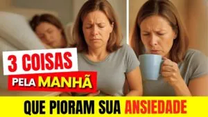CUIDADO! Esses 3 HÁBITOS MATINAIS Estão DESTRUINDO sua SAÚDE