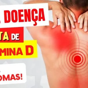 NÃO É DOENÇA! É FALTA DE VITAMINA D! Veja os SINTOMAS