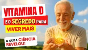 VITAMINA D e o SEGREDO DA LONGEVIDADE: o que a Ciência REVELOU!