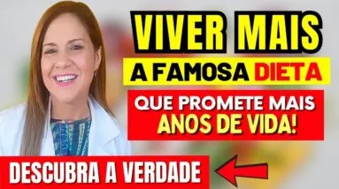 A DIETA QUE ADICIONA ANOS DE VIDA - E como VOCÊ pode COMEÇAR A FAZER FÁCIL EM CASA Hoje Mesmo!
