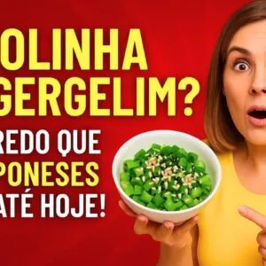 CEBOLINHA + GERGELIM: O SEGREDO JAPONÊS para Viver Mais e Melhor!