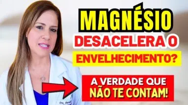 FALTA de Magnésio Está ENVELHECENDO Seu Corpo Rápido — Veja os SINAIS!