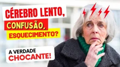 Cérebro LENTO, Confusão, Esquecimento? Alimentos que AJUDAM e ATRAPALHAM! VERDADE CHOCANTE!