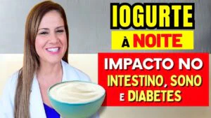 IOGURTE A NOITE - Impacto no INTESTINO, SONO E DIABETES - Cuidados IMPORTANTES