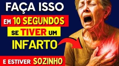 Faça “ISSO” em 10 SEGUNDOS se Tiver um INFARTO e Estiver Sozinho em Casa