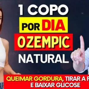 MELHOR que o OZEMPIC e MOUNJARO? 1 Copo por Dia para Queimar Gordura, Tirar a Fome e Baixar Glicose