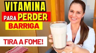 Vitamina para PERDER BARRIGA Rápido - Tira a Fome e ajuda a Emagrecer - Saudável e Gostosa
