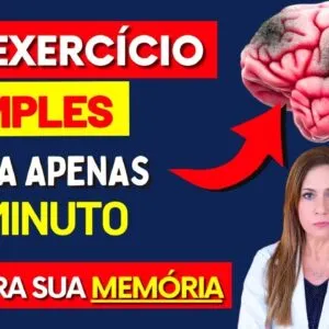 Neurologista Revela: O Exercício de 60 Segundos para Recuperar Sua Memória