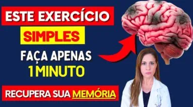 Neurologista Revela: O Exercício de 60 Segundos para Recuperar Sua Memória