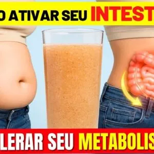 Como ATIVAR SEU INTESTINO para ACELERAR SEU EMAGRECIMENTO e Controlar a Fome!