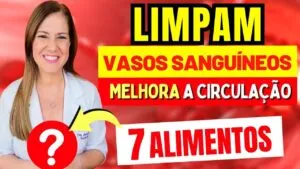 Esses INCRÍVEIS ALIMENTOS LIMPAM seus VASOS SANGUINEOS! | O MELHOR PARA a CIRCULAÇÃO