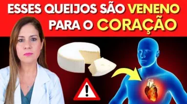 CARDIOLOGISTAS ALERTAM: Estes 4 Queijos São VENENOS para o CORAÇÃO