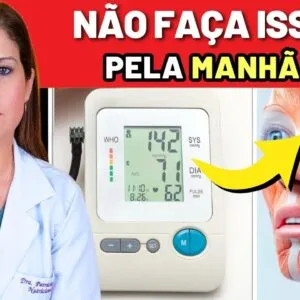 PRESSÃO ALTA? NUNCA FAÇA ISSO de MANHÃ! 9 Erros que Colocam sua Vida em Risco Todos os Dias