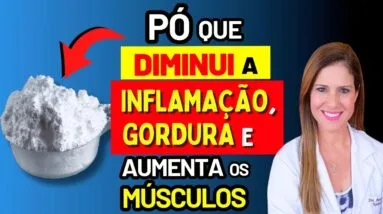 Este PÓ Derruba a Inflamação, Diminui a Gordura e Constrói Músculo de Verdade (1 colher de chá)