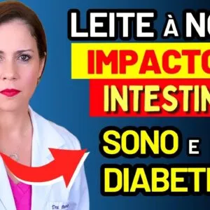 LEITE À NOITE - Impacto no INTESTINO, SONO E DIABETES - Cuidados IMPORTANTES