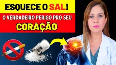 NÃO É O SAL! O Verdadeiro PERIGO para seu CORAÇÃO está NESSAS 5 COISAS!