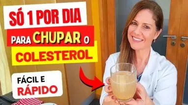 Só 1 POR DIA para CHUPAR O COLESTEROL - Fácil e Poderoso