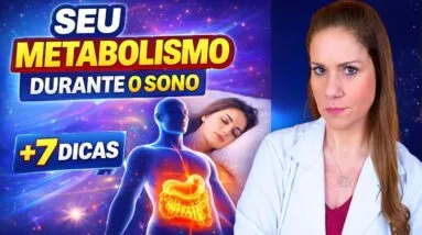 ⚠️ O QUE SEU METABOLISMO FAZ ENQUANTO VOCÊ DORME (+7 DICAS)
