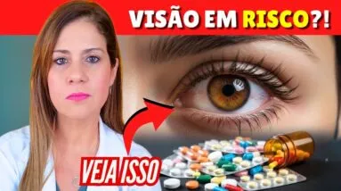 Risco Para a VISÃO: O Que PESQUISAS Mostram Sobre REMÉDIOS e EFEITOS Oculares