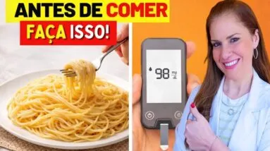 MACARRÃO E AÇÚCAR NO SANGUE - Faça ISSO ANTES DE COMER e vai se SURPREENDER!