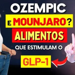 Ozempic e Mounjaro? ALIMENTOS que estimulam o GLP-1 no corpo