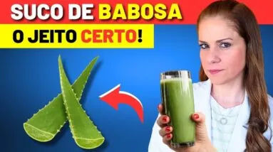 Suco de Babosa: O JEITO CERTO (Evite Erros Comuns)