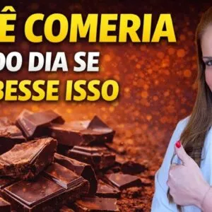 Você comeria CHOCOLATE TODO DIA se soubesse ISSO!