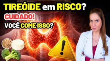 5 Alimentos que podem PREJUDICAR SUA TEREOIDE - Cuidados Importantes