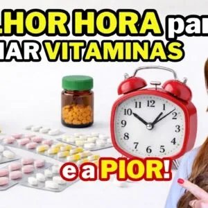 Melhor Hora para Tomar suas Vitaminas (e a Pior!) - Não Jogue Dinheiro Fora!